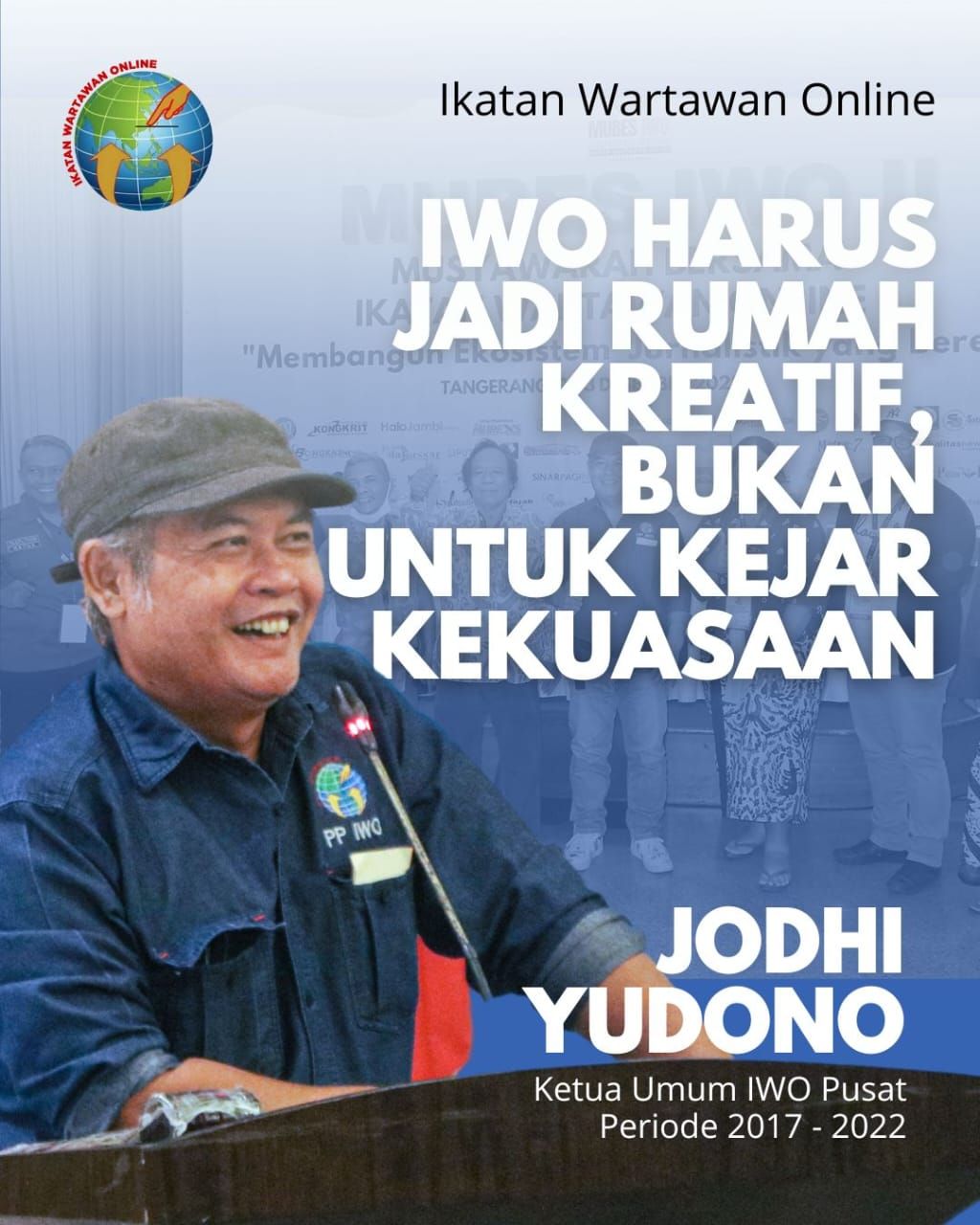 Ketua Presidium PP IWO : Wartawan Benar Tidak Boleh Berprofesi Ganda, Namun Organisasi Tak Perlu Diatur Oleh Dewan Pers