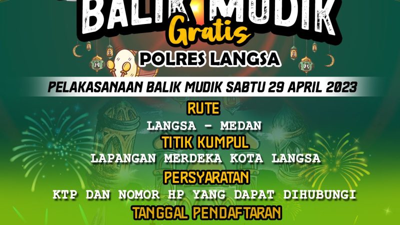 Polres Langsa Adakan Program Balik Mudik Gratis, Ini Cara Daftarnya