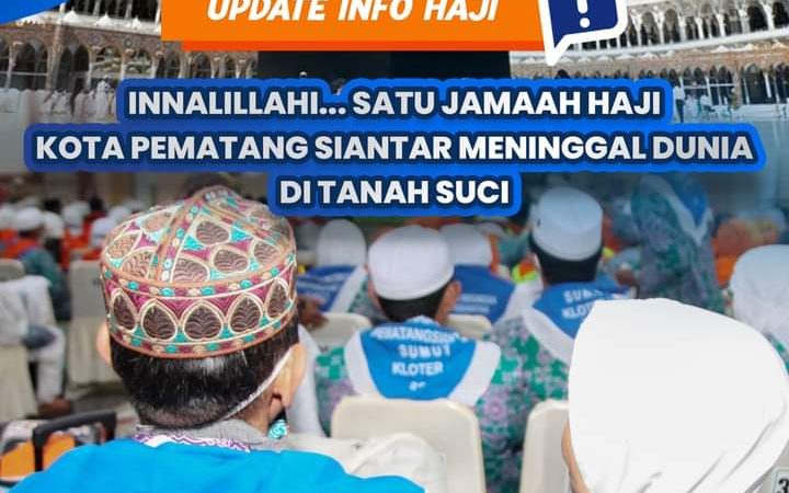 Berita Duka: Dikabarkan Seorang Jamaah Haji Asal Kota Pematang Siantar Meninggal Dunia di Arab Saudi