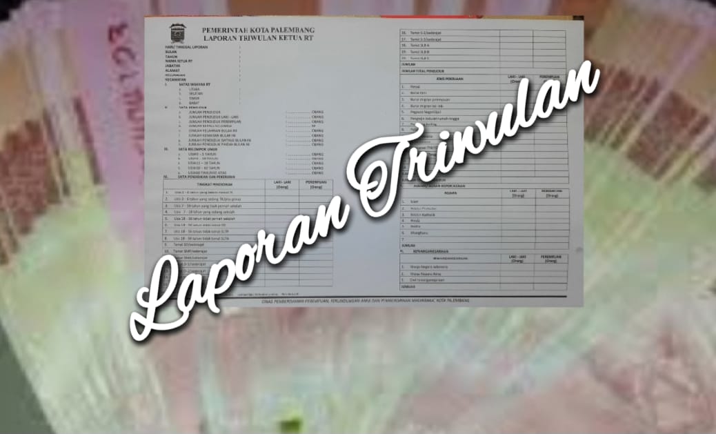 Laporan Triwulan MerupakanTugas Aktif Rt/ Rw Guna Memberikan Laporan Perkembangan Warganya