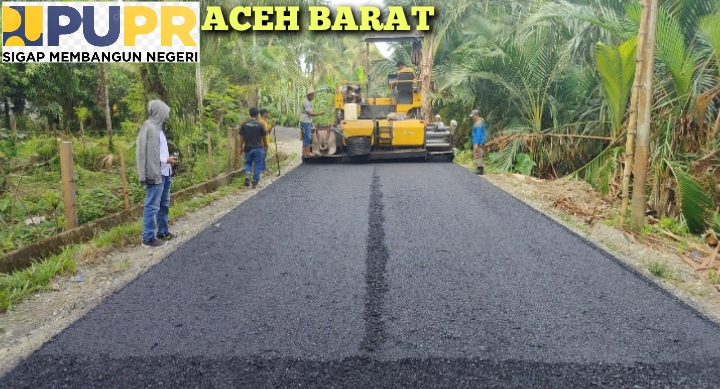 PUPR Aceh Barat Mulai Lakukan Pengaspalan Jalan Cot Amun – Rangkileh, Samatiga