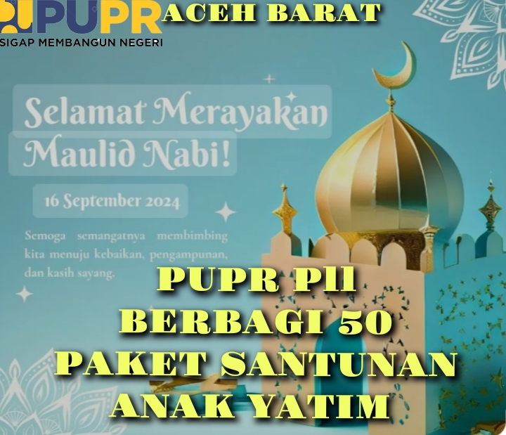 Peringatan Maulid Nabi Muhammad SAW 1446 H/2024 M, PUPR dan PII Aceh Barat Santunani Anak Yatim