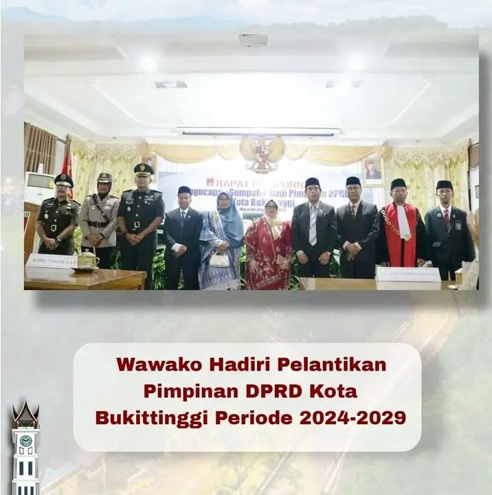 Wawako Hadiri Pelantikan Pimpinan DPRD Kota Bukittinggi Periode 2024-2029