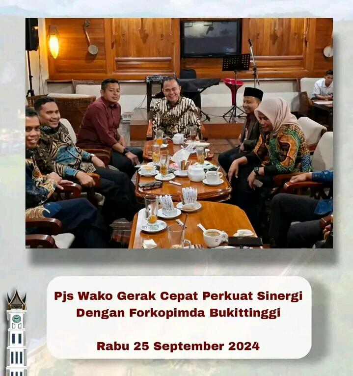 Pjs Wako Gerak Cepat Perkuat Sinergi Dengan Forkopimda Bukittinggi