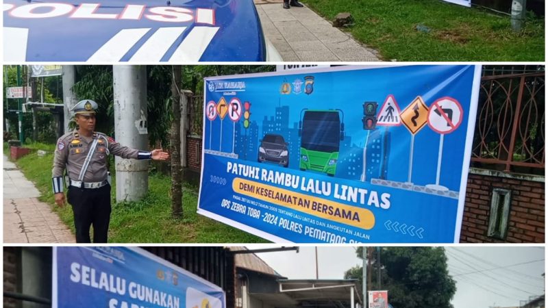 Dalam Rangka Operasi Zebra Toba Tahun 2024, Sat Lantas Polres Pematangsiantar Lakukan Pemasangan Spanduk Himbauan Tertib Berlalulintas