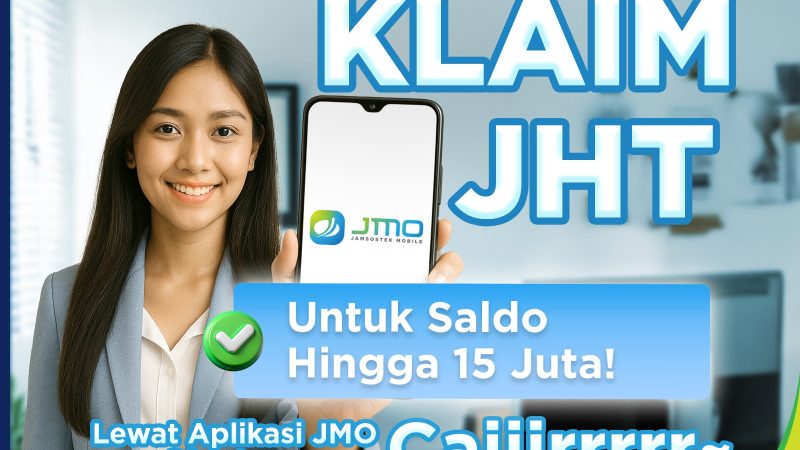 BPJS Ketenagakerjaan Tingkatkan Klaim JHT Hingga Rp15 Juta Lewat Aplikasi JMO