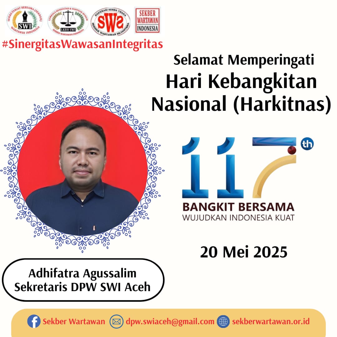 Sekretaris DPW SWI Aceh: Harkitnas 117, Momentum Bangkit Bersama Menuju Indonesia yang Kuat