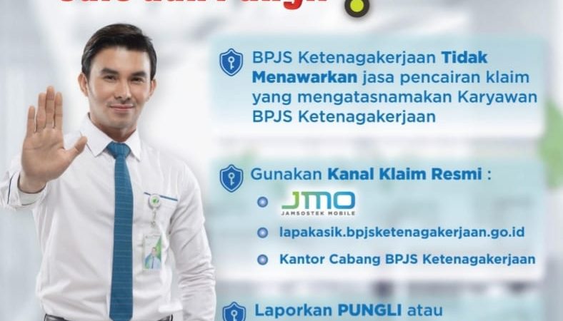 Waspadai Praktek Percaloan! Gunakan Kanal Klaim Resmi BPJS Ketenagakerjaan