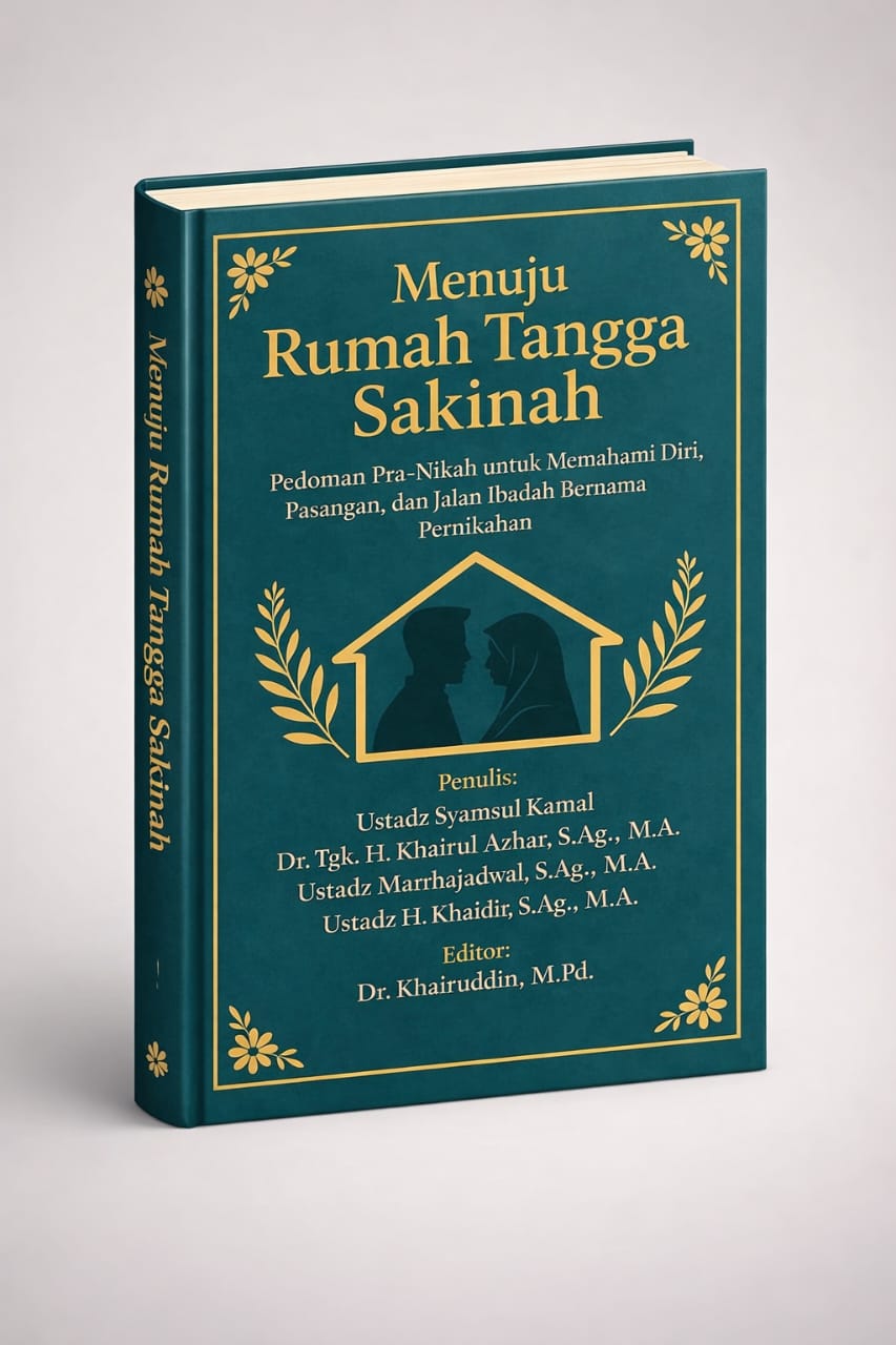 Menuju Rumah Tangga Sakinah Ikhtiar Ilmiah dan Ruhani Membangun Keluarga Berbasis Kesadaran