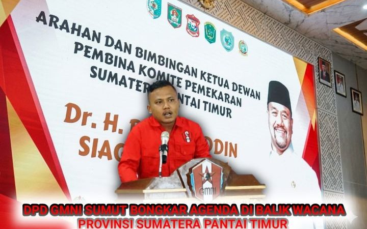 GMNI Sumut Bongkar Agenda Di Balik Wacana Provinsi Sumatera Pantai Timur