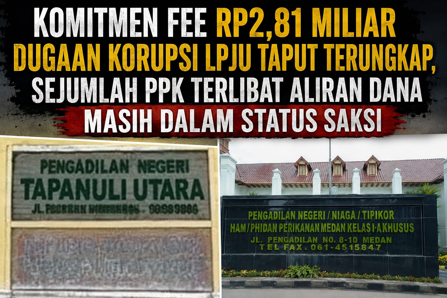 Komitmen Fee Rp2,81 Miliar Dugaan Korupsi LPJU Taput Terungkap, Sejumlah PPK Terlibat Aliran Dana Masih Dalam Status Saksi