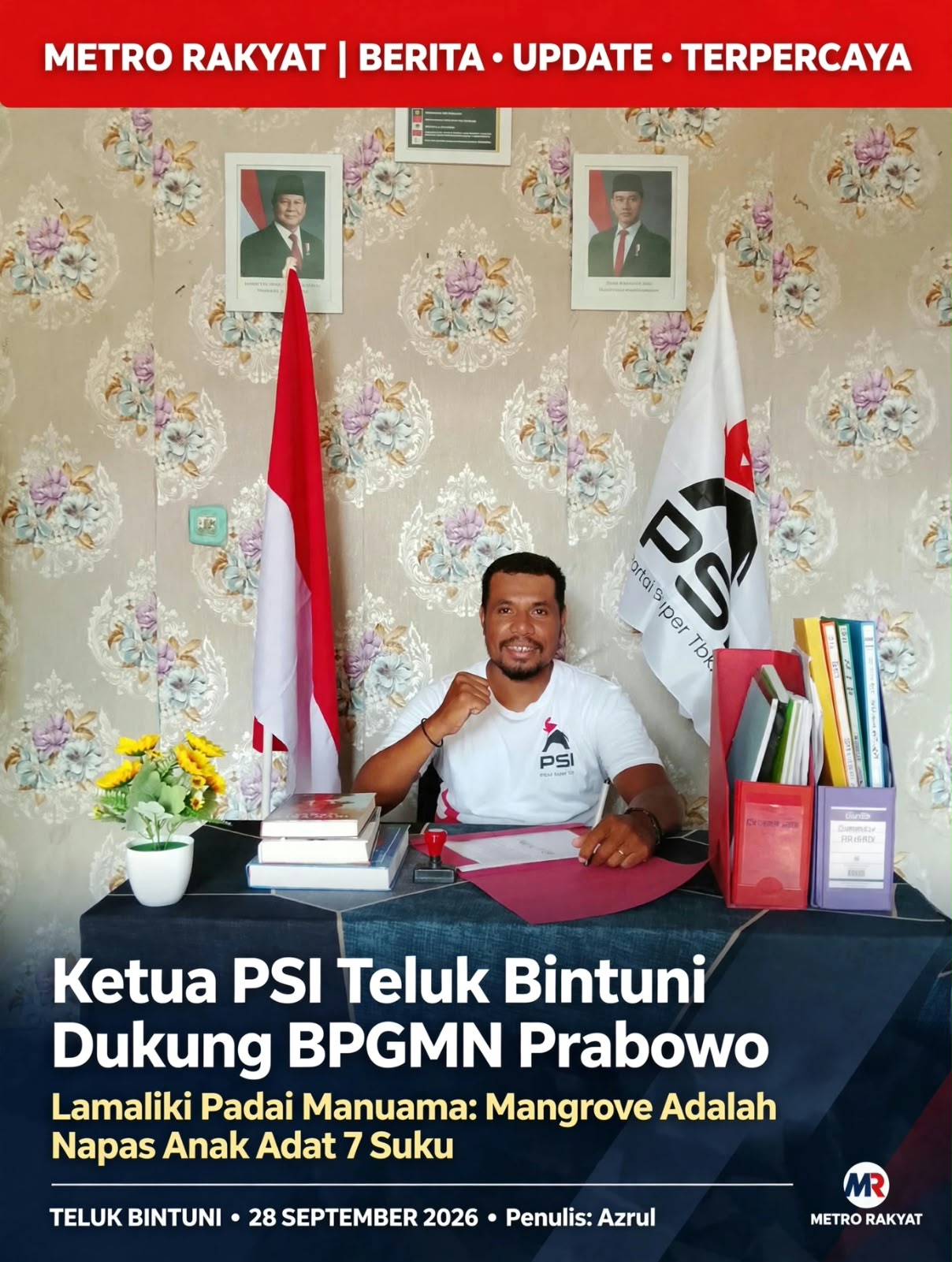 Ketua PSI Teluk Bintuni Lamaliki Padai Manuama Dukung Penuh Pembentukan BPGMN Prabowo