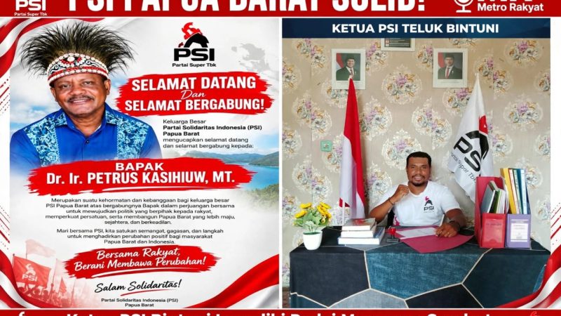 Ketua PSI Bintuni Lamaliki Padai Manuama Sambut Bergabungnya Petrus Kasihiuw, Minta DPP Angkat Jadi Ketua DPW PSI Papua Barat